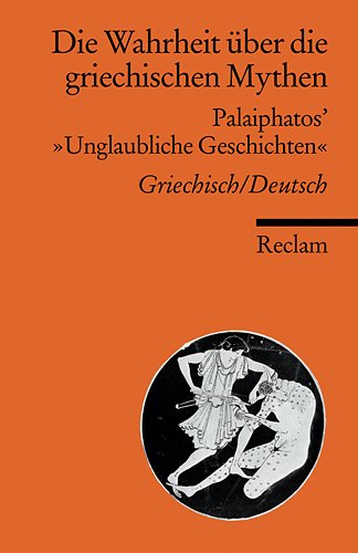 - Die Wahrheit über die griechischen Mythen: Palaiphatos'