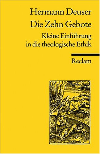  - Die zehn Gebote: Kleine Einführung in die theologische Ethik