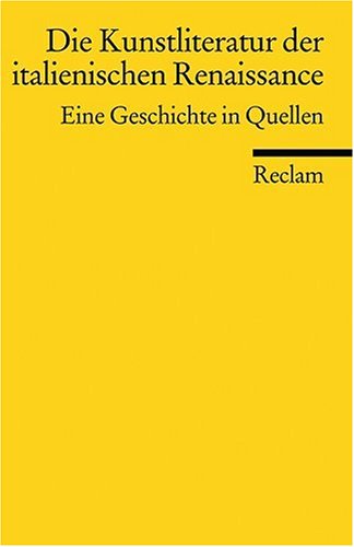  - Die Kunstliteratur der italienischen Renaissance: Eine Geschichte in Quellen