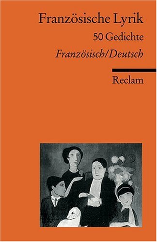  - Französische Lyrik: 50 Gedichte. Neuübersetzung. Franz. /Dt.