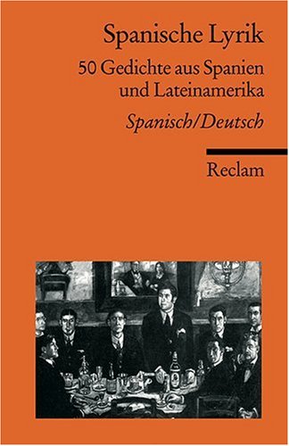 - Spanische Lyrik: 50 Gedichte aus Spanien und Lateinamerika. Neuübersetzung. Span. /Dt.