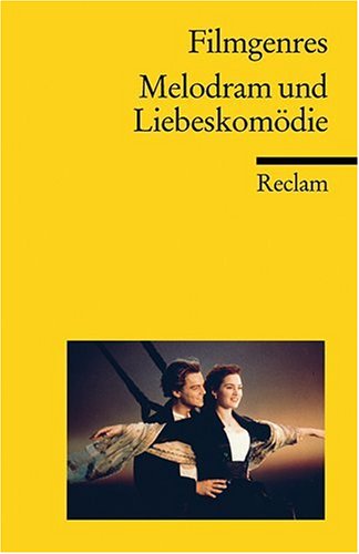 - Filmgenres: Melodram und Liebeskomödie