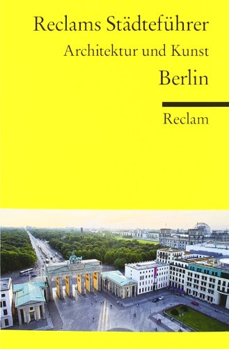  - Reclams Städteführer Berlin: Architektur und Kunst