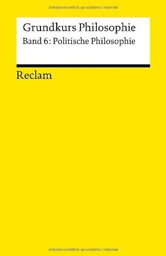  - Grundkurs Philosophie / Politische Philosophie