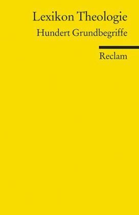 - Lexikon Theologie: Hundert Grundbegriffe