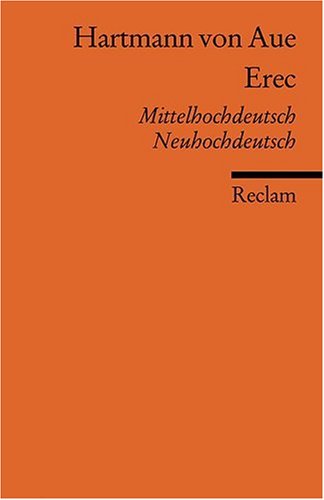 - Erec: Mittelhochdt. /Neuhochdt