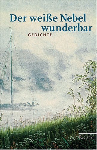 - Der weiße Nebel wunderbar: Gedichte