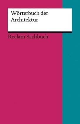 - Wörterbuch der Architektur: Mit 129 Abbildungen