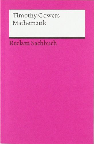 - Mathematik: Timothy Gowers: Mathematics. A Very Short Introduction
