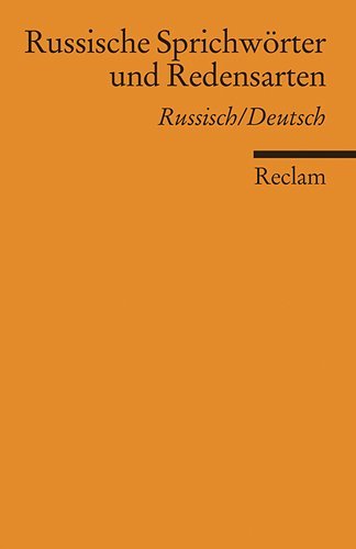  - Russische Sprichwörter und Redensarten: Russisch/Deutsch