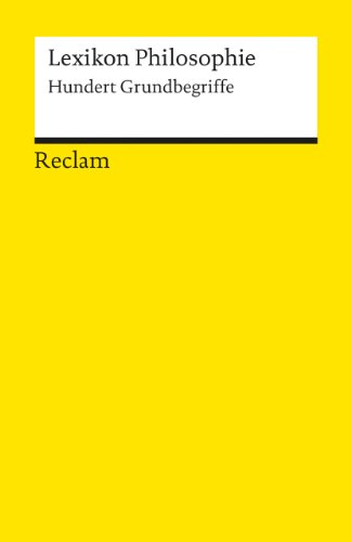  - Lexikon Philosophie: Hundert Grundbegriffe