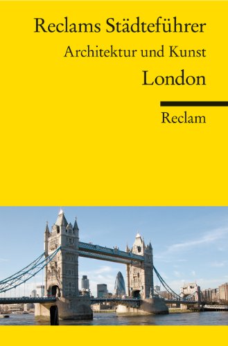  - Reclams Städteführer London: Architektur und Kunst