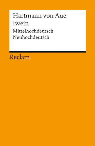 - Iwein: Mittelhochdeutsch/Neuhochdeutsch