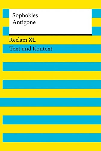  - Antigone: Reclam XL - Text und Kontext