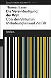 Bauer, Thomas - Warum es kein islamisches Mittelalter gab: Das Erbe der Antike und der Orient