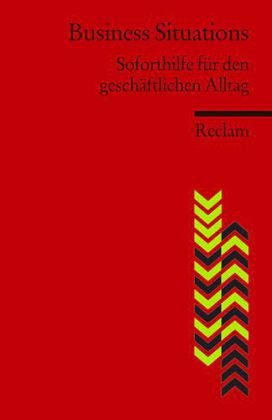 - Business Situations: Soforthilfe für den geschäftlichen Alltag. (Fremdsprachentexte)