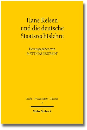 - Hans Kelsen und die deutsche Staatsrechtslehre (Recht - Wissenschaft - Theorie)