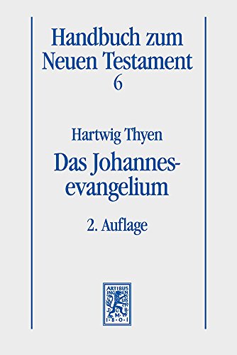  - Das Johannesevangelium (Handbuch zum Neuen Testament)