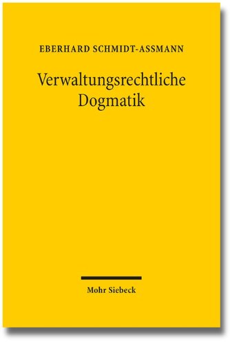 - Verwaltungsrechtliche Dogmatik: Eine Zwischenbilanz zu Entwicklung, Reform und künftigen Aufgaben