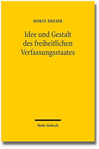 - Idee und Gestalt des freiheitlichen Verfassungsstaates