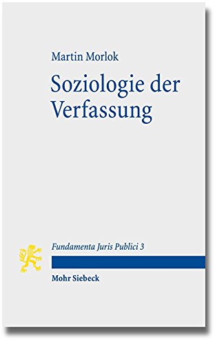  - Soziologie der Verfassung (Fundamenta Juris Publici)