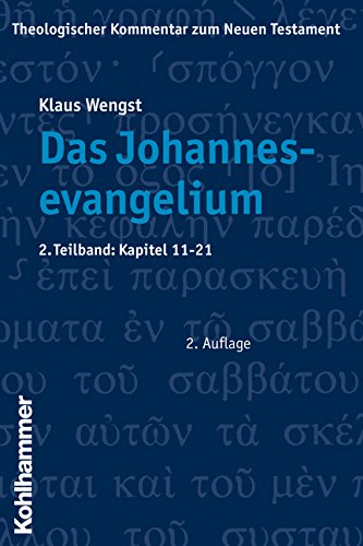  - Theologischer Kommentar zum Neuen Testament (ThKNT): Das Johannesevangelium 2. Kapitel 11 - 21: Bd 4,2