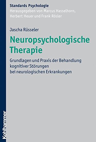 Rüsseler, Jascha - Neuropsychologische Therapie - Grundlagen und Praxis der Behandlung kognitiver Störungen bei neurologischen Erkrankungen