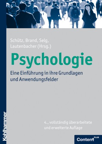 - Psychologie; Eine Einführung in ihre Grundlagen und Anwendungsfelder