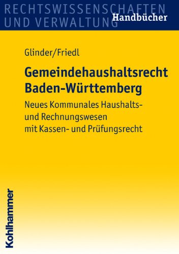  - Gemeindehaushaltsrecht Baden-Württemberg: Neues Kommunales Haushalts- und Rechnungswesen mit Kassen- und Prüfungsrecht