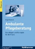 - Checklisten für die Pflegeberatung: Darauf kommt es in der Beratungspraxis an! Pflege, Gesundheitsförderung, Organisation und Rechtsfragen