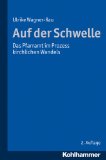  - Das Pfarramt: Einführung in Grundfragen der Pastoraltheologie