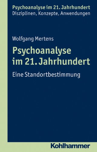  - Psychoanalyse im 21. Jahrhundert: Eine Standortbestimmung
