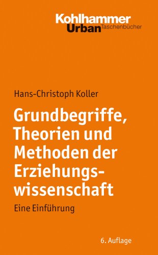 - Grundbegriffe, Theorien und Methoden der Erziehungswissenschaft - Eine Einführung (Urban Taschenbucher)