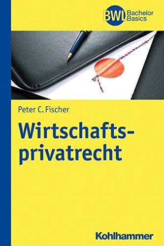- Wirtschaftsprivatrecht (BWL Bachelor Basics)