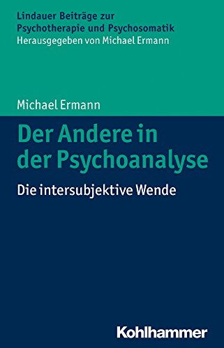 - Der Andere in der Psychoanalyse: Die intersubjektive Wende (Lindauer Beiträge zur Psychotherapie und Psychosomatik) (Lindauer Beitrage Zur Psychotherapie Und Psychosomatik)