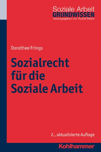 - Sozialrecht für die Soziale Arbeit, Bd.4. (Grundwissen Soziale Arbeit)