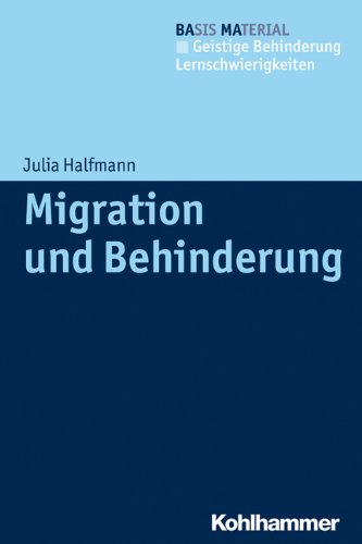  - Migration und Behinderung (Basis Material Geistige Behinderung / Lernschwierigkeiten)