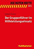  - Einsatztaktik für Führungskräfte: Praxiswissen für Zug- und Gruppenführer (Fachbuchreihe Brandschutz)
