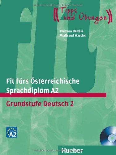  - Fit fürs Österreichische Sprachdiplom A2: Grundstufe Deutsch 2.Deutsch als Fremdsprache / Lehrbuch mit integrierter Audio-CD