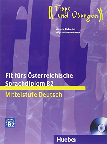 - Fit fürs Österreichische Sprachdiplom B2: Mittelstufe Deutsch.Deutsch als Fremdsprache / Lehrbuch mit integrierter Audio-CD