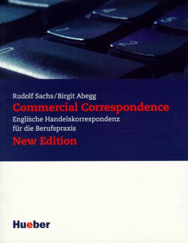 Sachs, Rudolf / Abegg, Birgit - Commercial Correspondence, Schülerband, New ed.: Englische Handelskorrespondenz für die Berufspraxis