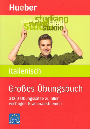 - Großes Übungsbuch Italienisch: 3.000 Übungssätze zu allen wichtigen Grammatikthemen
