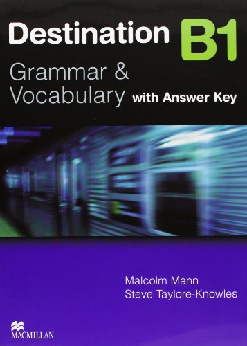 - Destination B1: Grammar & Vocabulary / Student's Book with Key
