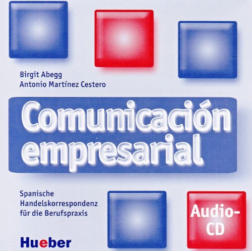  - Comunicación empresarial. Spanische Handelskorrespondenz und Bürokommunikation: Comunicación empresarial: Spanische Handelskorrespondenz für die Berufspraxis / Audio-CD