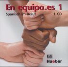  - En equipo.es 1: Spanisch im Beruf / Arbeitsbuch: Spanisch im Beruf. Für Anfänger mit Grundkenntnissen