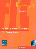  - Prüfungstraining DaF: Deutsch-Test für Zuwanderer: Übungsbuch mit CDs. Inkl. Hörtexte, Lösungen und Beispiele