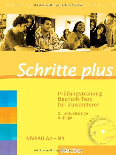 - Schritte plus. Prüfungstraining Deutsch-Test für Zuwanderer: Deutsch als Fremdsprache