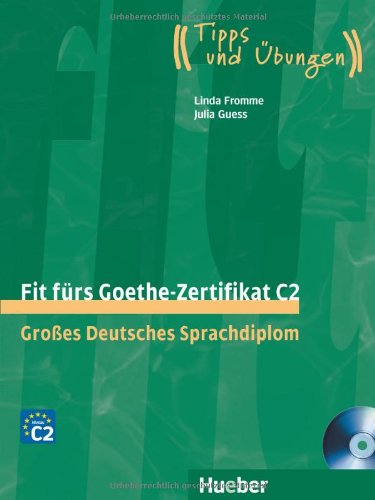  - Fit fürs Goethe-Zertifikat C2: Großes Deutsches Sprachdiplom.Deutsch als Fremdsprache / Lehrbuch mit 2 integrierten Audio-CDs