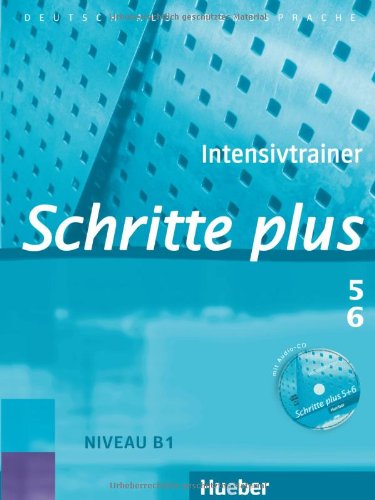 - Schritte plus 5+6: Deutsch als Fremdsprache / Intensivtrainer mit Audio-CD zu Band 5 und 6
