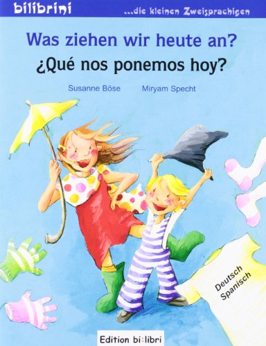 - Was ziehen wir heute an?: Kinderbuch Deutsch-Spanisch